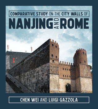 Hardcover Comparative Study on the City Walls of Nanjing and Rome Book