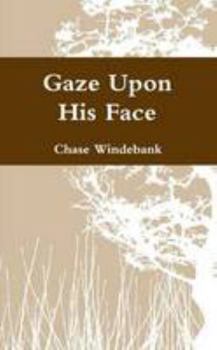 Paperback Gaze Upon His Face Book