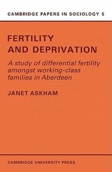 Paperback Fertility and Deprivation: A Study of Differential Fertility Amongst Working-Class Families in Aberdeen Book