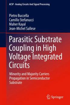 Hardcover Parasitic Substrate Coupling in High Voltage Integrated Circuits: Minority and Majority Carriers Propagation in Semiconductor Substrate Book