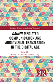 Paperback Danmu-mediated Communication and Audiovisual Translation in the Digital Age Book