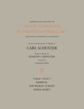 Hardcover Social Symbolism in Ancient & Tribal Art: Rebirth: The World Turned Upside Down Book