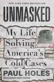 Hardcover Unmasked: My Life Solving America's Cold Cases Book