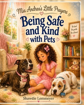 Paperback Mia Andrea's Little Prayers: Being Safe and Kind With Pets Book