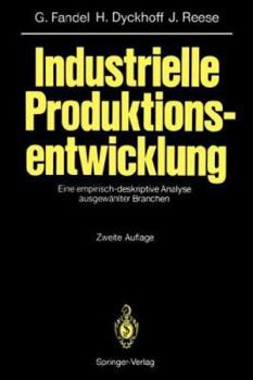 Paperback Industrielle Produktionsentwicklung: Eine Empirisch-Deskriptive Analyse Ausgewählter Branchen [German] Book