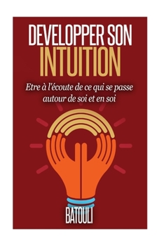 Paperback Developper son intuition: La voie Interieure [French] Book