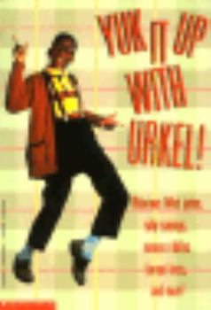 Paperback Yuk It Up With Urkel!: Hilarious Urkel Jokes, Silly Sayings, Riotous Riddles, Far-Out Facts, and More! Book