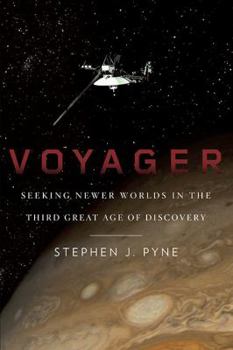 Hardcover Voyager: Seeking Newer Worlds in the Third Great Age of Discovery Book