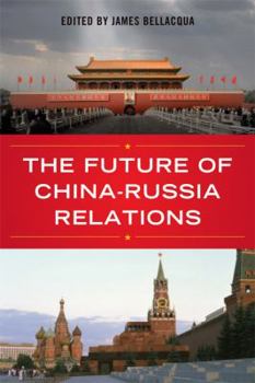 Hardcover The Future of China-Russia Relations Book