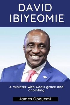 DAVID IBIYEOMIE: A minister with God's grace and anointing