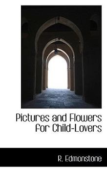 Paperback Pictures and Flowers for Child-Lovers Book