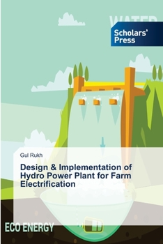 Paperback Design & Implementation of Hydro Power Plant for Farm Electrification Book