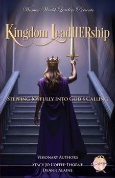 Hardcover Kingdom LeadHERship: Stepping Joyfully Into God's Calling Book