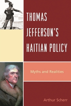 Hardcover Thomas Jefferson's Haitian Policy: Myths and Realities Book