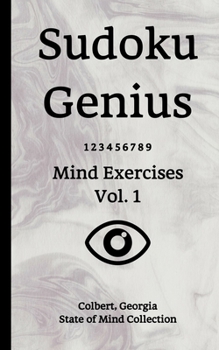 Paperback Sudoku Genius Mind Exercises Volume 1: Colbert, Georgia State of Mind Collection Book