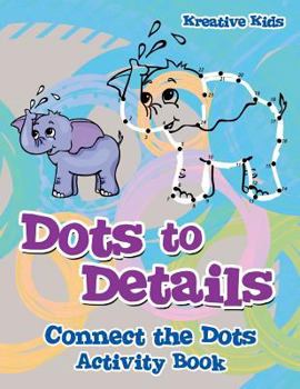 Paperback Dots to Details: Connect the Dots Activity Book