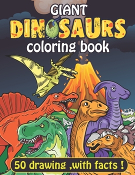 Paperback Giant Dinosaurs coloring book: 100 full page Dinosaurs with facts. coloring pages for adult kids and teens. Book