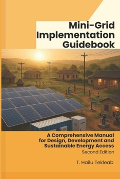 Paperback Mini-Grid Implementation Guidebook: A Comprehensive Manual for Design, Development and Sustainable Energy Access Book