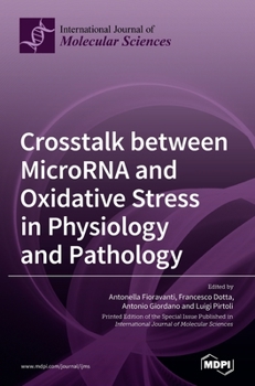 Hardcover Crosstalk between MicroRNA and Oxidative Stress in Physiology and Pathology Book