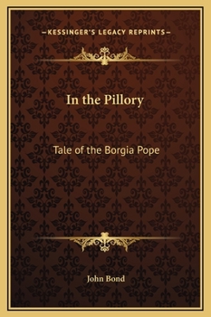 Hardcover In the Pillory: Tale of the Borgia Pope Book