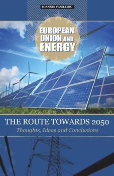 Paperback European Union and Energy-The Route Towards 2050-Thoughts, Ideas and Conclusions Book