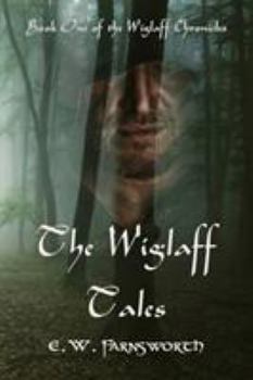 Paperback The Wiglaff Tales: Book One of the Wiglaff Chronicles Book