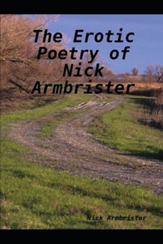 Paperback The Erotic Poetry of Nick Armbrister Book