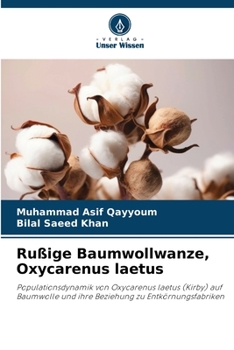 Rußige Baumwollwanze, Oxycarenus laetus: Populationsdynamik von Oxycarenus laetus (Kirby) auf Baumwolle und ihre Beziehung zu Entkörnungsfabriken