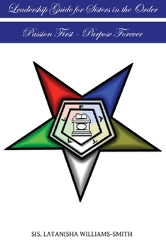 Paperback Leadership Guide for Sisters in the Order: Passion First - Purpose Forever Book