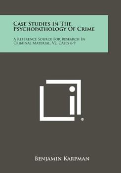 Paperback Case Studies In The Psychopathology Of Crime: A Reference Source For Research In Criminal Material, V2, Cases 6-9 Book
