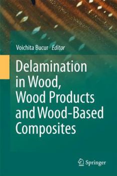 Hardcover Delamination in Wood, Wood Products and Wood-Based Composites Book