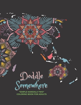 Paperback Doddle Somewhere: SIMPLE MANDALA TWO Coloring Book for Adults, Large Print, Ability to Relax, Brain Experiences Relief, Lower Stress Lev Book