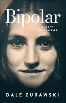 Paperback Bipolar, A Gift of Thorns Book