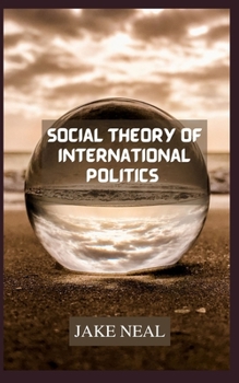 Paperback Social Theory of International Politics Book