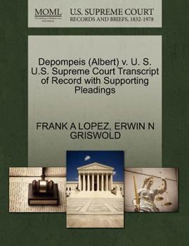 Paperback Depompeis (Albert) V. U. S. U.S. Supreme Court Transcript of Record with Supporting Pleadings Book