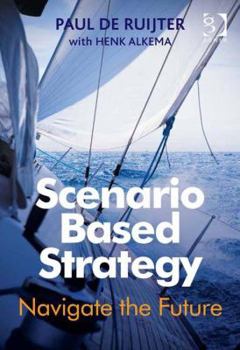 Hardcover Scenario Based Strategy: Navigate the Future Book