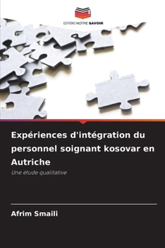 Paperback Expériences d'intégration du personnel soignant kosovar en Autriche [French] Book