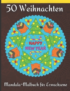 50 Weihnachten Mandala-Malbuch f?r Erwachsene: 50 Wundersch?ne Mandalas zum Ausmalen und Entspannen