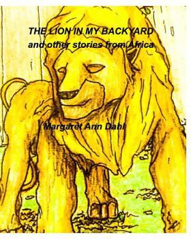 Paperback The Lion in My Backyard and Other Stories: Africa Book