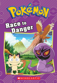 Race to Danger (Pokémon Chapter Book)