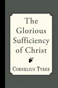 Paperback The Glorious Sufficiency of Christ Book