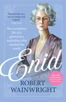 Paperback Enid: The Scandalous Life of a Glamorous Australian Who Dazzled the World Book