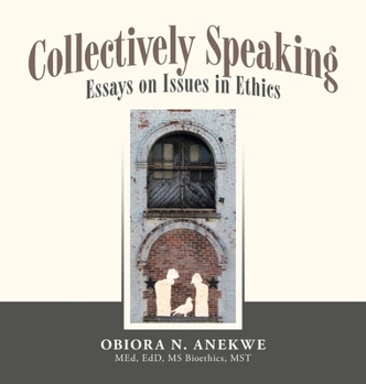 Hardcover Collectively Speaking: Essays on Issues in Ethics Book