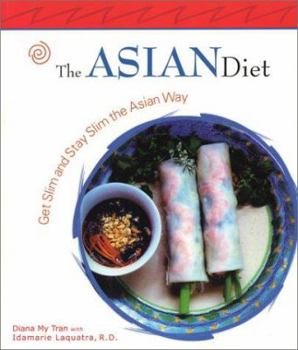 Paperback The Asian Diet: Get Slim and Stay Slim the Asian Way Book