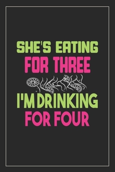 Paperback She's Eating For Three I'm Drinking For Four: Notebook Mother And Child, Line Journal, Line Notebook Journal For Pregnancy Gift. 6 x 9 Inch 110 Pages Book