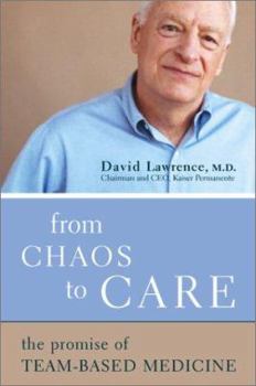 Hardcover From Chaos to Care: The Promise of Team-Based Medicine Book
