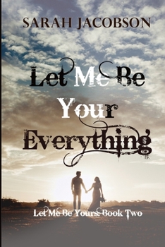 Paperback Let Me Be Your Everything: Book two Book
