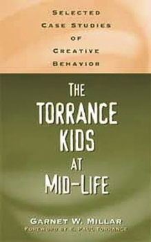 Hardcover The Torrance Kids at Mid-Life: Selected Case Studies of Creative Behavior Book