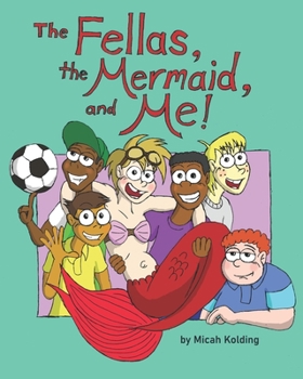 Paperback The Fellas, the Mermaid, and Me Book