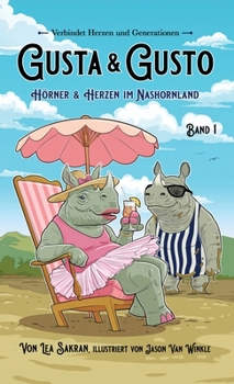 Gusta & Gusto: Hörner & Herzen im Nashornland (German Edition)
